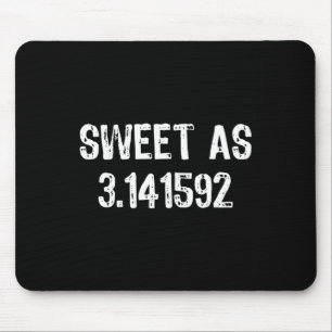 Sweet As 3.141592 Pi (pie) 3.14 Cool Pi Day Gift C Mouse Pad