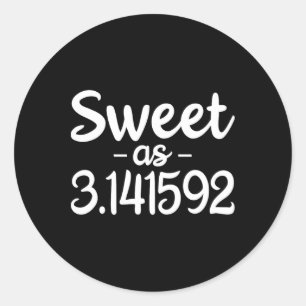 Sweet As 3.141592 Pi (pie) 3.14 Cute Pi Day Funny  Classic Round Sticker