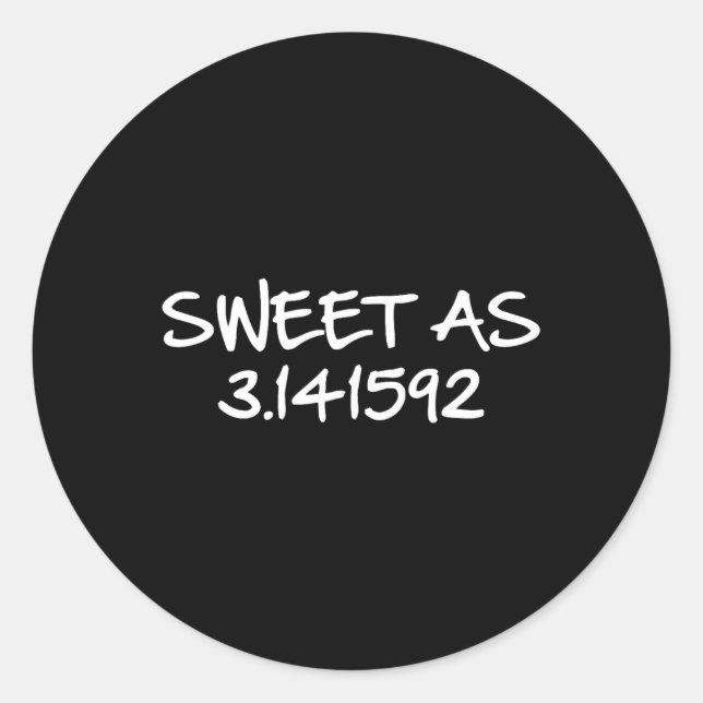 Sweet As 3.141592 Pi (pie) 3.14 Cute Pi Day Funny  Classic Round Sticker (Front)