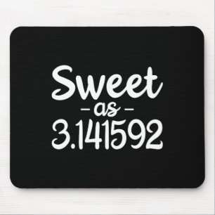 Sweet As 3.141592 Pi (pie) 3.14 Cute Pi Day Funny  Mouse Pad