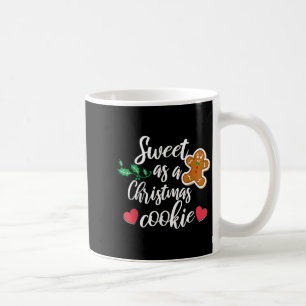 Sweet As A Christmas Cookie - Biscuit, Christmas C Coffee Mug