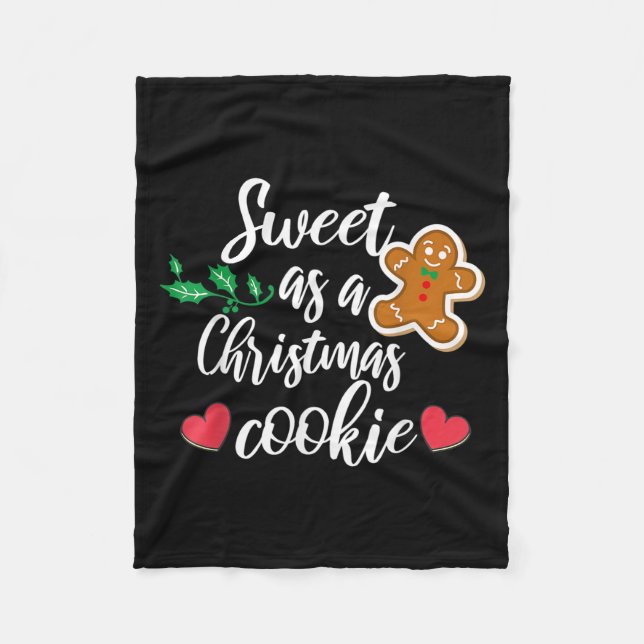 Sweet As A Christmas Cookie - Biscuit, Christmas C Fleece Blanket (Front)