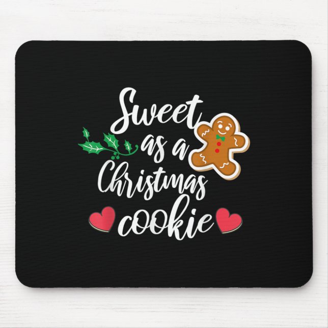 Sweet As A Christmas Cookie - Biscuit, Christmas C Mouse Pad (Front)