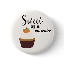 Sweet As A Cupcake - Round Pin-up Badge
