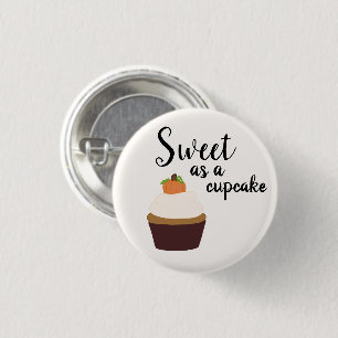 Sweet As A Cupcake - Round Pin-up Badge