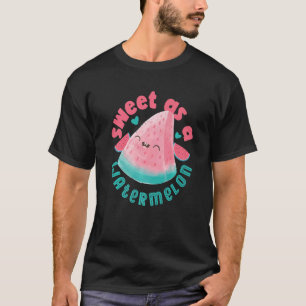 Sweet As A Watermelon   T-Shirt
