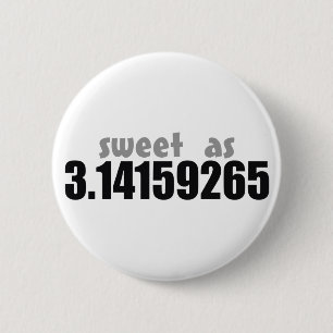 Sweet as Pi 6 Cm Round Badge