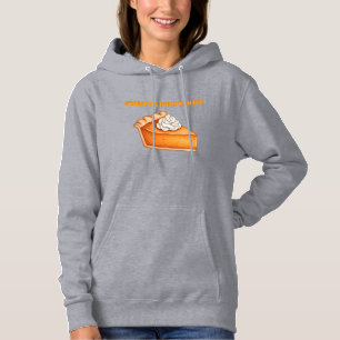 Sweet as Pumpkin Pie � Fall Thanksgiving Dessert D Hoodie