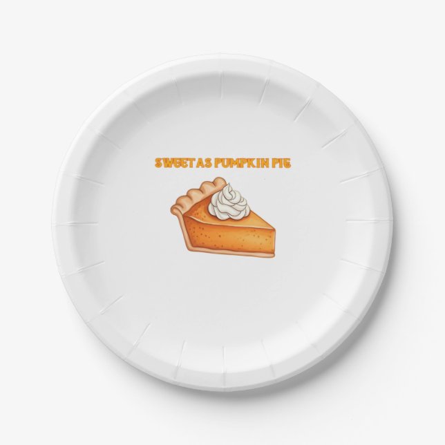Sweet as Pumpkin Pie � Fall Thanksgiving Dessert D Paper Plate (Front)