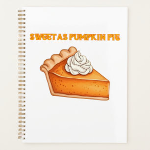 Sweet as Pumpkin Pie � Fall Thanksgiving Dessert D Planner