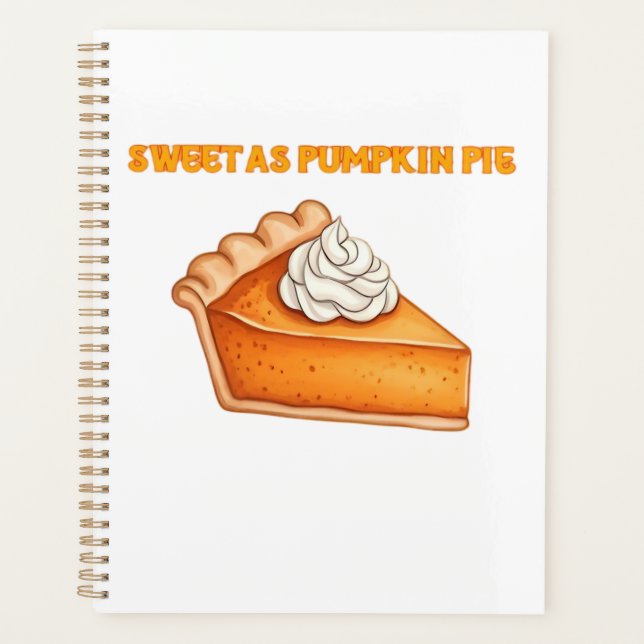 Sweet as Pumpkin Pie � Fall Thanksgiving Dessert D Planner (Front)
