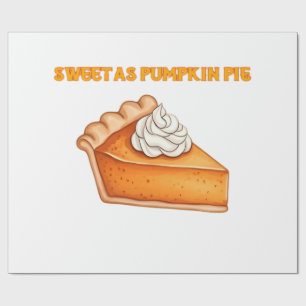 Sweet as Pumpkin Pie � Fall Thanksgiving Dessert D Wrapping Paper