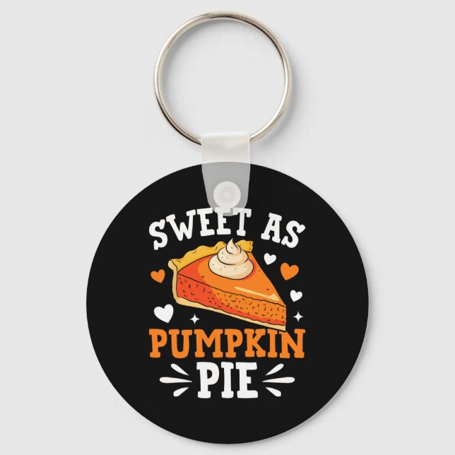 Sweet As Pumpkin Pie  Key Ring (Front)
