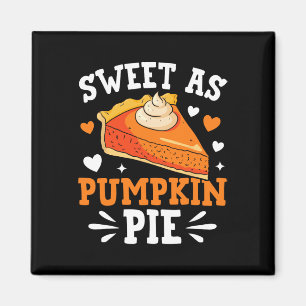 Sweet As Pumpkin Pie  Magnet
