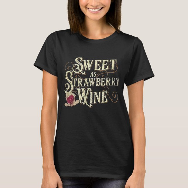 Sweet as Strawberry Wine ladies designer Country  T-Shirt (Front)