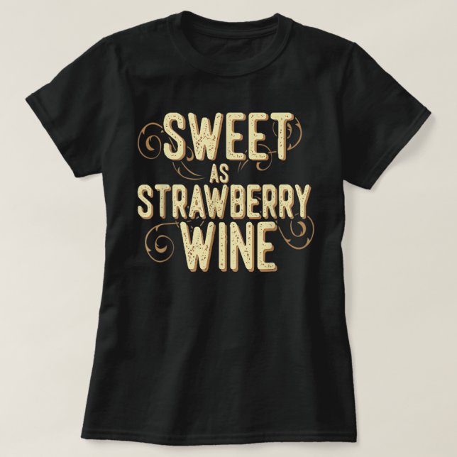 Sweet as Strawberry Wine ladies designer Country T T-Shirt (Design Front)