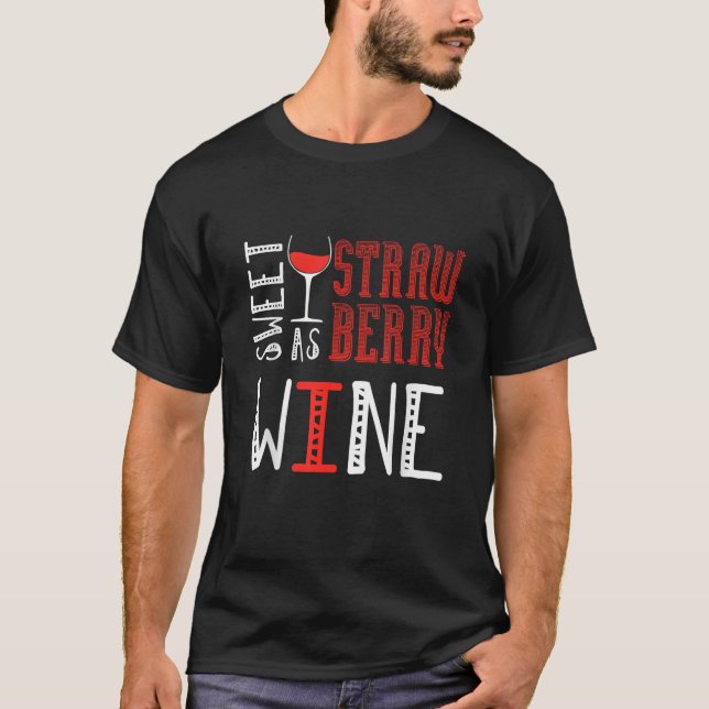 Sweet As Strawberry Wine Lover Winelover Wine T Sh T-Shirt (Front)