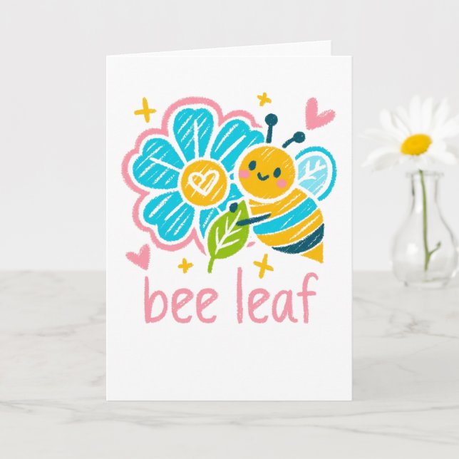 Sweet "Bee Leaf"  Believe Pun Inspirational Floral Card (Small Plant)