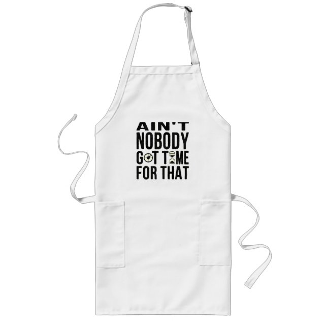Sweet Brown Funny Ain't Nobody Got Time For That Long Apron (Front)