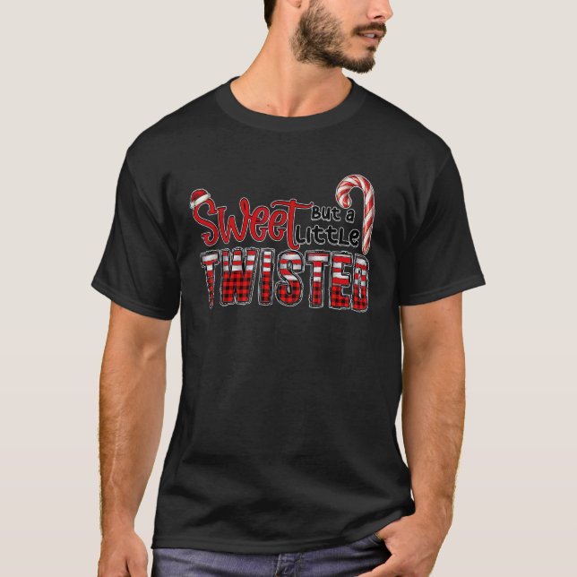 Sweet But A Little Twisted Candy Cane Lover Christ T-Shirt (Front)