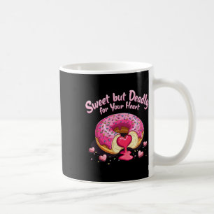 Sweet But Deadly Funny Romantic Valentine Donut He Coffee Mug