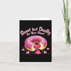 Sweet But Deadly Funny Romantic Valentine Doughnut Card