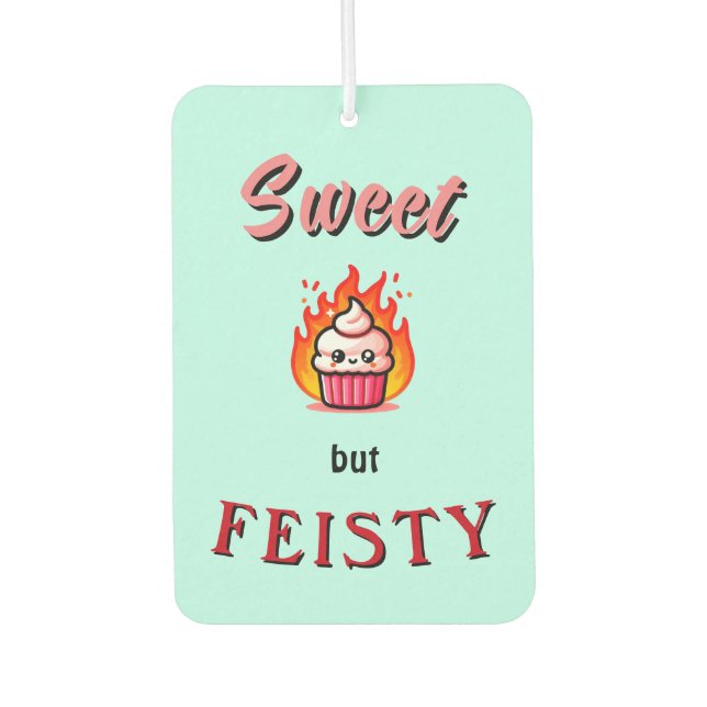 Sweet but Feisty  Car Air Freshener (Front)