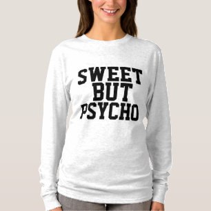 SWEET BUT PSYCHO T-Shirts