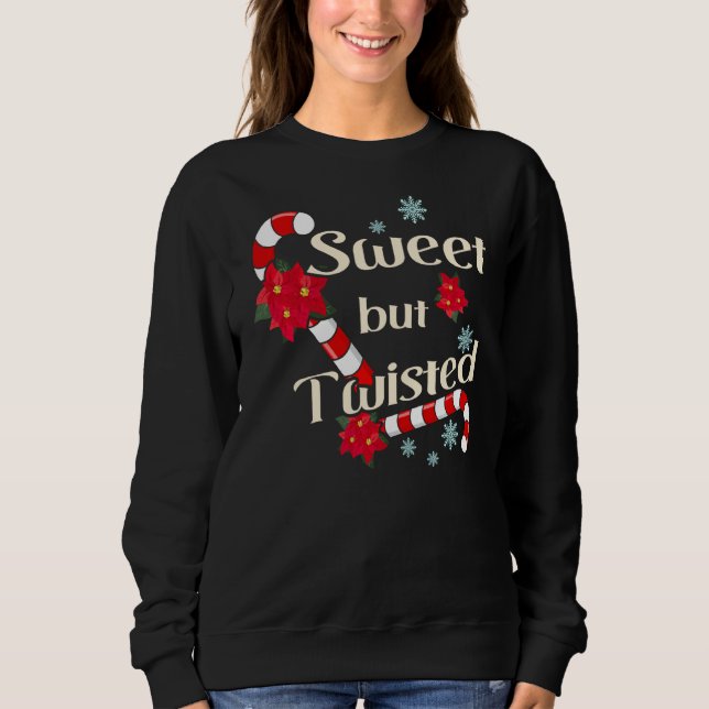 Sweet But Twisted Candy Cane Stocking Stuffer Chri Sweatshirt (Front)
