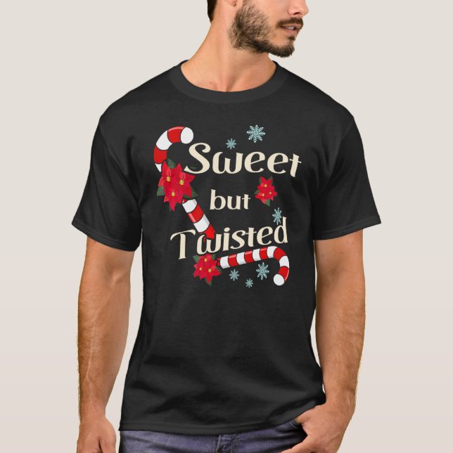 Sweet But Twisted Candy Cane Stocking Stuffer Chri T-Shirt (Front)