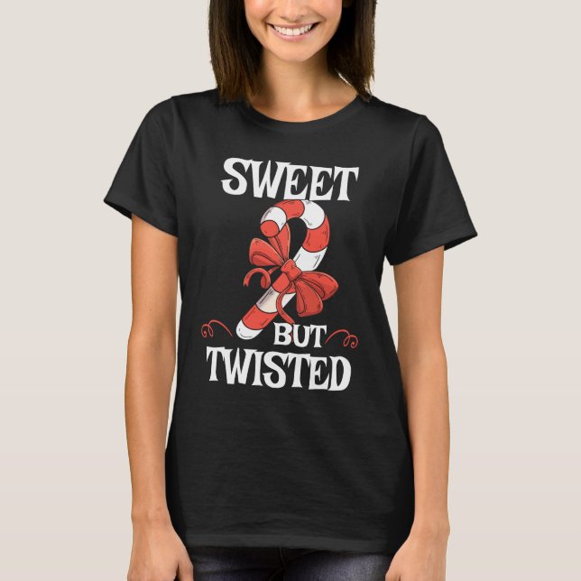 Sweet But Twisted Candy Cane X mas Christmas T-Shirt (Front)