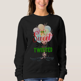 sweet but  Twisted Sweatshirt