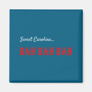 Sweet Caroline Magnet