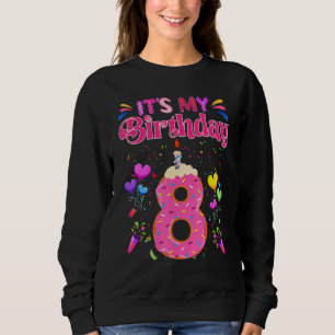 Sweet Donut It's My 8th Birthday  8 Years Old Sweatshirt