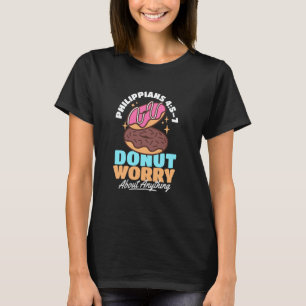 Sweet Doughnuts Don't Worry About Anything Philipp T-Shirt