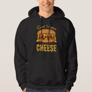 Sweet Dreams Are Made Of Cheese Cheeseburger Hoodie