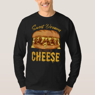 Sweet Dreams Are Made Of Cheese Cheeseburger T-Shirt