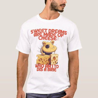 Sweet Dreams Are Made of Cheese | Men's T-Shirt
