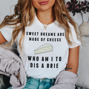 Sweet Dreams Are Made of Cheese Women's T-Shirt