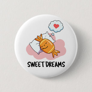 Sweet Dreams Funny Candy Pun 6 Cm Round Badge