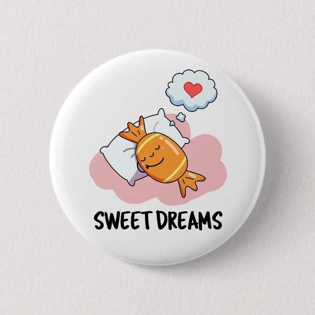Sweet Dreams Funny Candy Pun  6 Cm Round Badge (Front)