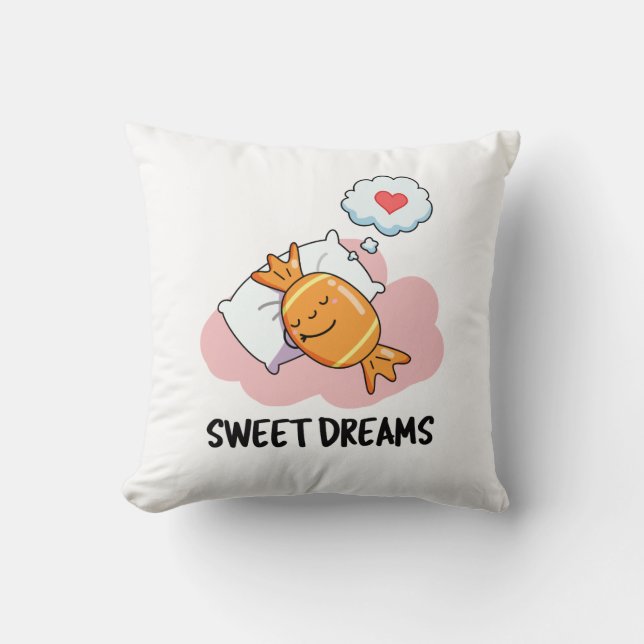 Sweet Dreams Funny Candy Pun  Cushion (Front)