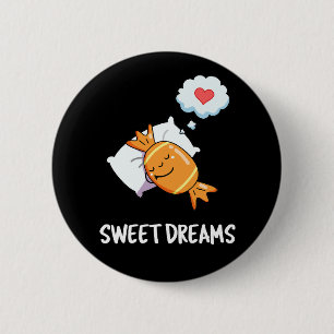 Sweet Dreams Funny Candy Pun Dark BG 6 Cm Round Badge