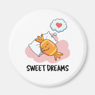 Sweet Dreams Funny Candy Pun Magnet
