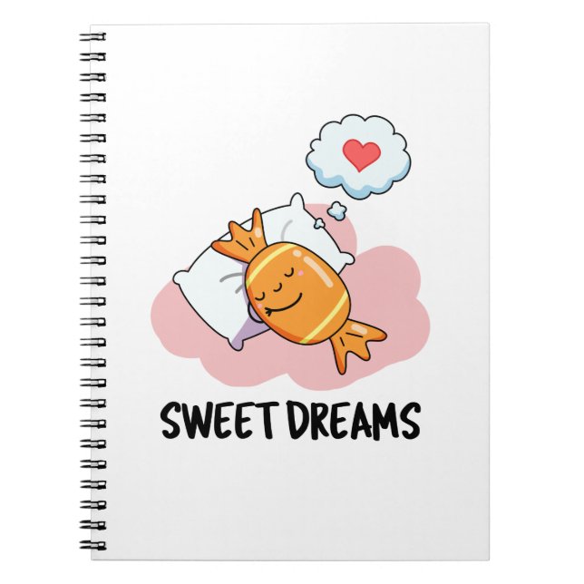 Sweet Dreams Funny Candy Pun  Notebook (Front)