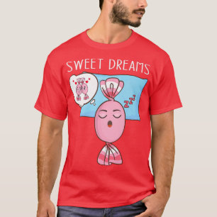 Sweet DreamsFunny Candy Pun Jokes431 T-Shirt