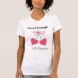 Sweet Enough to Be Dangerous T-Shirt   Cute Sassy 