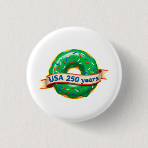 Sweet Freedom Doughnut USA 250 Years 3 Cm Round Badge