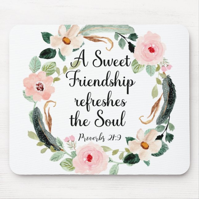 Sweet Friendship Floral Proverbs 27:9 Christian Mouse Pad (Front)