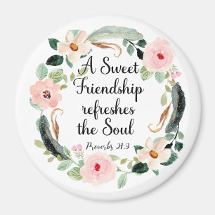 Sweet Friendship refreshes the Soul Floral Magnet
